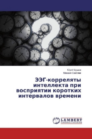 Book JeJeG-korrelyaty intellekta pri vospriyatii korotkih intervalov vremeni Jurij Bushov