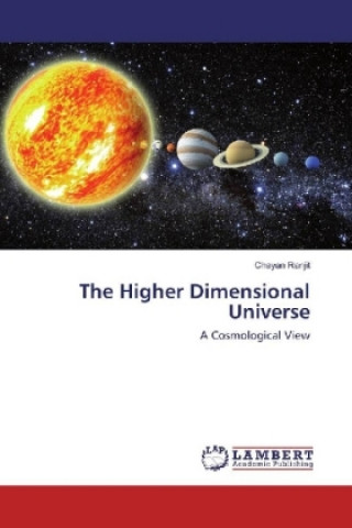 Kniha The Higher Dimensional Universe Chayan Ranjit