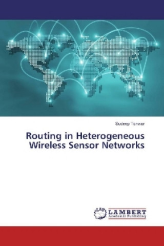 Carte Routing in Heterogeneous Wireless Sensor Networks Sudeep Tanwar