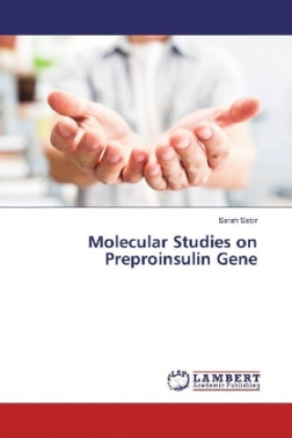 Carte Molecular Studies on Preproinsulin Gene Sarah Sabir