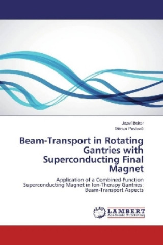 Carte Beam-Transport in Rotating Gantries with Superconducting Final Magnet Jozef Bokor
