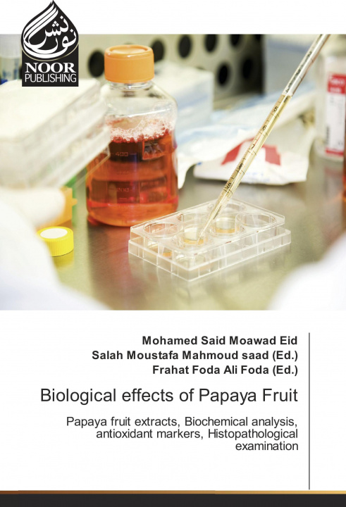 Книга Biological effects of Papaya Fruit Mohamed said Moawad Eid