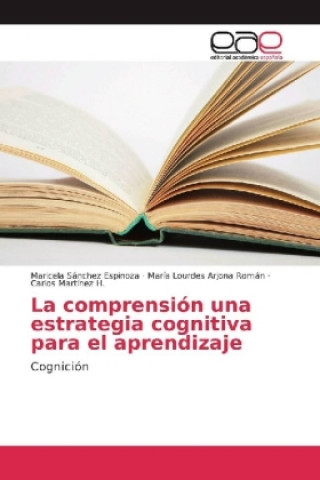 Kniha La comprensión una estrategia cognitiva para el aprendizaje Maricela Sánchez Espinoza