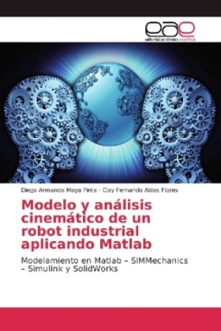 Kniha Modelo y análisis cinemático de un robot industrial aplicando Matlab Diego Armando Moya Pinta