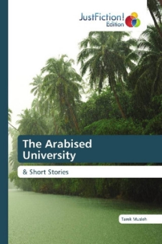 Kniha The Arabised University Tarek Musleh