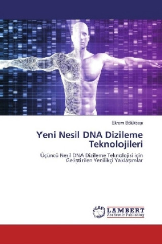 Kniha Yeni Nesil DNA Dizileme Teknolojileri Ekrem Bölükbasi