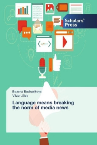 Kniha Language means breaking the norm of media news Bozena Bednarikova