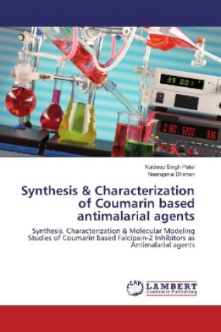 Kniha Synthesis & Characterization of Coumarin based antimalarial agents Kuldeep Singh Patel