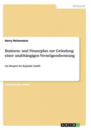 Carte Business- und Finanzplan zur Gründung einer unabhängigen Vermögensberatung Harry Heinemann