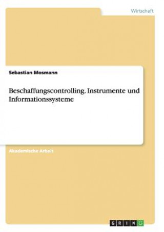 Carte Beschaffungscontrolling. Instrumente und Informationssysteme Sebastian Mosmann