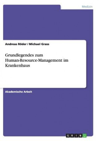 Könyv Grundlegendes zum Human-Resource-Management im Krankenhaus Andreas Röder