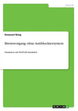 Knjiga Bremsvorgang ohne Antiblockiersystem Emanuel Ibing