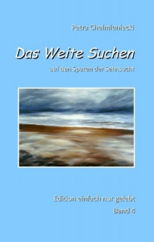 Kniha Das Weite Suchen Petra Chelmieniecki