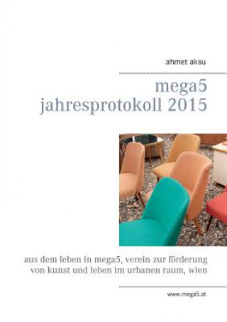 Книга mega5 Jahresprotokoll 2015 Ahmet Aksu