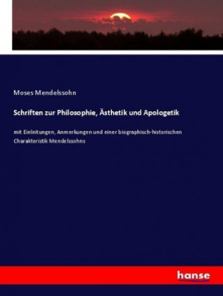 Kniha Schriften zur Philosophie, AEsthetik und Apologetik Moses Mendelssohn