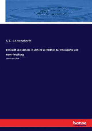 Książka Benedict von Spinoza in seinem Verhaltniss zur Philosophie und Naturforschung S. E. Loewenhardt