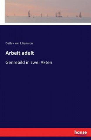 Livre Arbeit adelt Detlev Von Liliencron