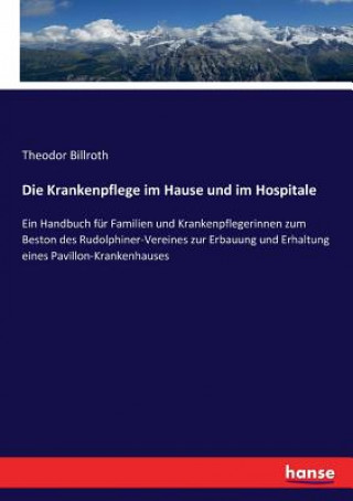 Kniha Krankenpflege im Hause und im Hospitale Theodor Billroth