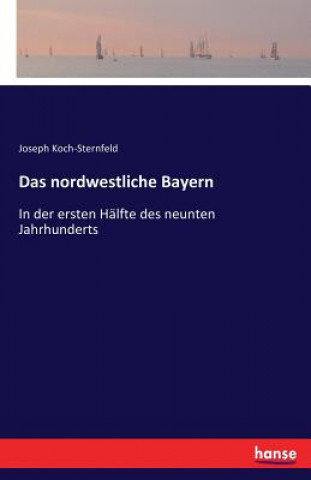 Carte nordwestliche Bayern Joseph Koch-Sternfeld