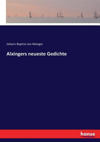 Książka Alxingers neueste Gedichte Alxinger Johann Baptist von Alxinger