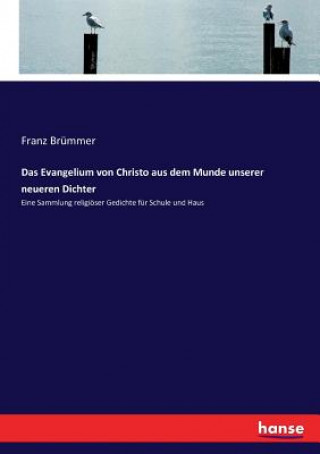Książka Evangelium von Christo aus dem Munde unserer neueren Dichter Franz Brümmer