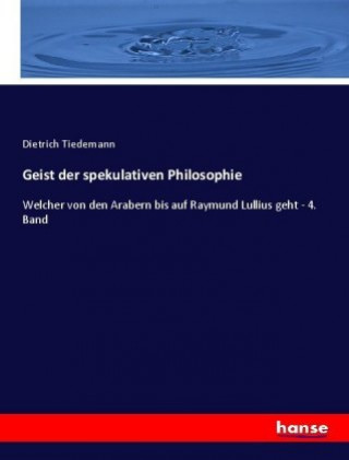 Knjiga Geist der spekulativen Philosophie Dietrich Tiedemann