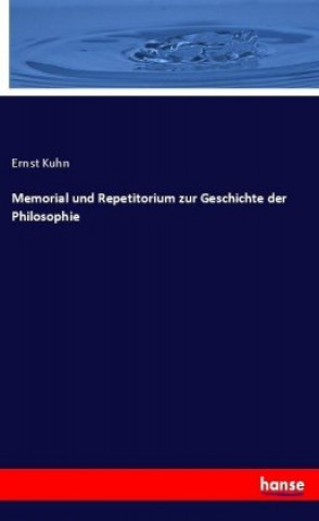 Kniha Memorial und Repetitorium zur Geschichte der Philosophie Ernst Kuhn