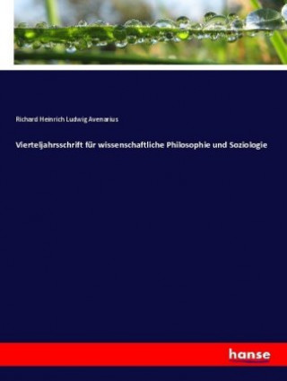 Könyv Vierteljahrsschrift fur wissenschaftliche Philosophie und Soziologie Richard Heinrich Ludwig Avenarius