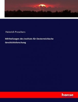 Kniha Mittheilungen des Instituts fur Oesterreichische Geschichtsforschung Anonym