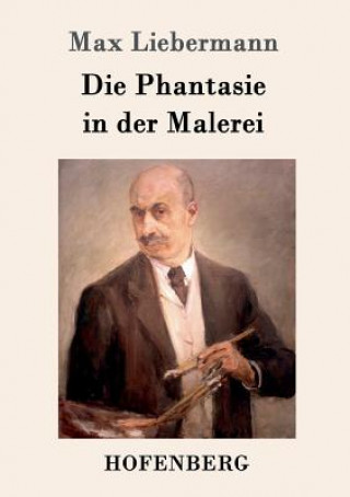 Könyv Phantasie in der Malerei Max Liebermann