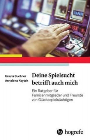 Könyv Deine Spielsucht betrifft auch mich Ursula G. Buchner