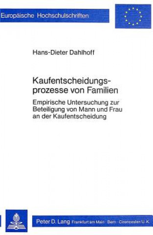 Kniha Kaufentscheidungsprozesse von Familien Hans-Dieter Dahlhoff