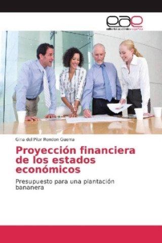 Libro Proyección financiera de los estados económicos Gina del Pilar Rendon Guerra