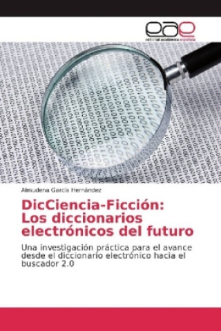 Carte DicCiencia-Ficción: Los diccionarios electrónicos del futuro Almudena García Hernández