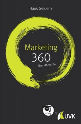Kniha Marketing: 360 Grundbegriffe kurz erklärt Hans Geldern