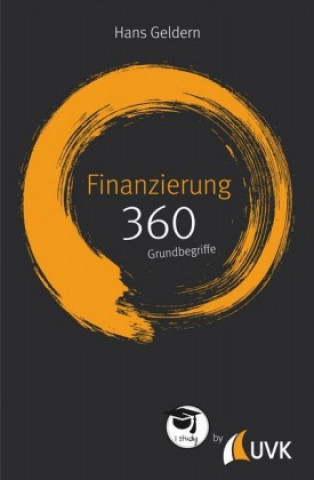 Knjiga Finanzierung: 360 Grundbegriffe kurz erklärt Hans Geldern