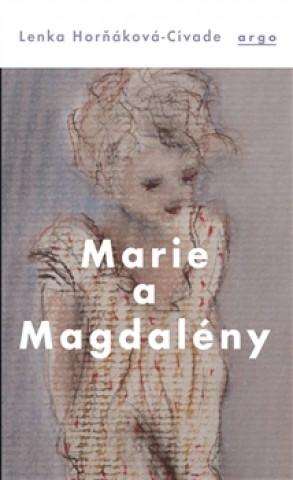 Book Marie a Magdalény Lenka Horňáková-Civade