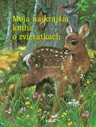 Książka Moja najkrajšia kniha o zvieratkách 