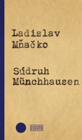 Könyv Súdruh Münchhausen Ladislav Mňačko