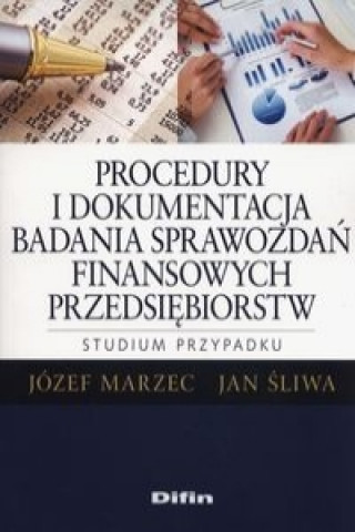 Könyv Procedury i dokumentacja badania sprawozdan finansowych przedsiebiorstw. Jan Sliwa