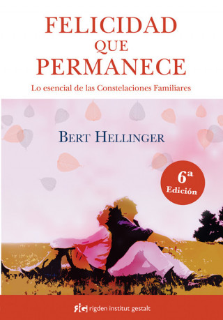 Kniha Felicidad que permanece: Lo esencial de las Constelaciones Familiares Bert Hellinger