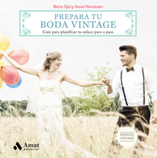 Kniha Prepara tu boda vintage: Guía para planificar tu enlace paso a paso MARIA TEJEL