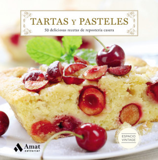 Kniha Tartas y pasteles: 50 deliciosas recetas de repostería casera 