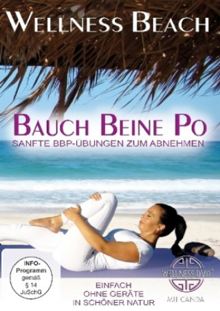 Filmek Wellness Beach: Bauch Beine Po - Sanfte BBP-Übungen zum Abnehmen Mone Rathmann