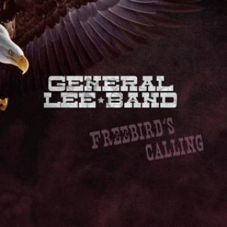 Аудио Freebird's Calling General Lee Band