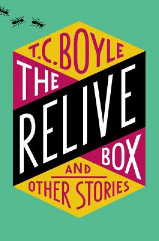 Kniha Relive Box and Other Stories Tom Coraghessan Boyle