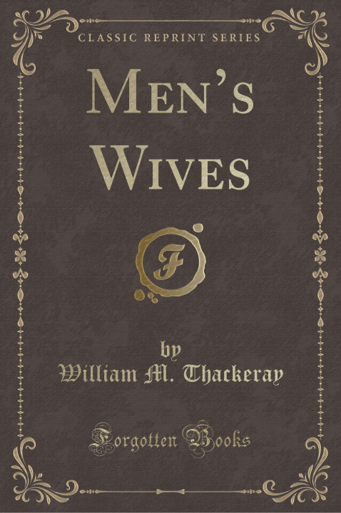 Książka Men's Wives (Classic Reprint) William M. Thackeray