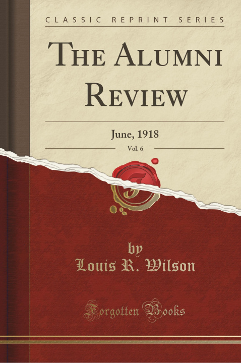 Kniha The Alumni Review, Vol. 6 Louis R. Wilson