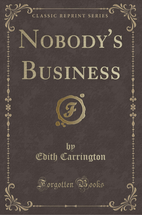 Carte Nobody's Business (Classic Reprint) Edith Carrington