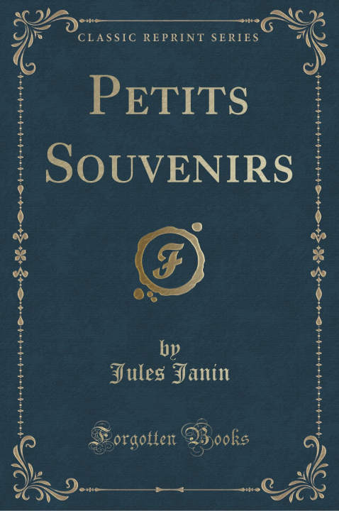 Livre Petits Souvenirs (Classic Reprint) Jules Janin